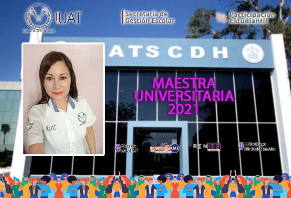 Designa UAT a &ldquo;Maestra  Universitaria 2021&rdquo;