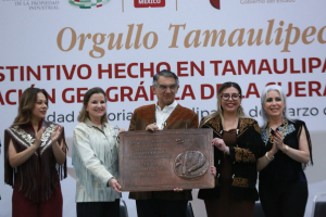 Tamaulipas est&aacute; en su mejor momento: entregan distintivos a emprendedores e Indicaci&oacute;n Geogr&aacute;fica de la Cuera Tamaulipeca